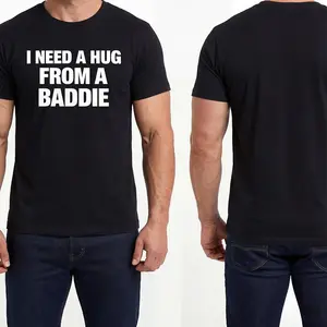 Men Summer Cotton  Need A Hug from A Baddie Print Short Sleeve T-Shirt Streetwear Loose Fit Casual Crew Neck Breathable Tops