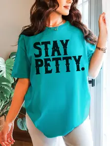 Stay Petty. ~ Unisex Short Sleeve T-Shirt Gildan Softstyle Printed in the USA