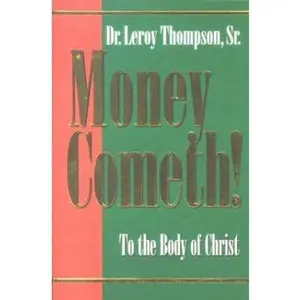 USED-Money Cometh: To the Body of Christ by Leroy Thompson (Paperback)
