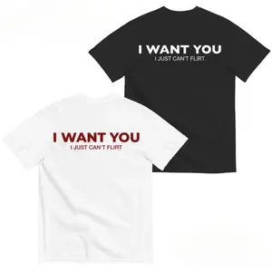 Funny Streetwear Graphic Tee – "I WANT YOU, I Just Can't Flirt" Statement T-Shirt for Men & Women, Gift for Her and Him