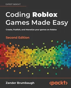 USED-Coding Roblox Games Made Easy - Second edition: Create, Publish, and Monetize your games on Roblox by Brumbaugh, Zander (Paperback)