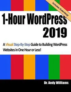 USED-1-Hour Wordpress 2019: A Visual Step-By-Step Guide to Building Wordpress Websites in One Hour or Less! by Williams, Dr Andy (Paperback)