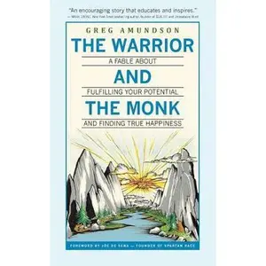 USED-The Warrior and the Monk: A Fable about Fulfilling Your Potential and Finding True Happiness by Amundson, Greg (Paperback)