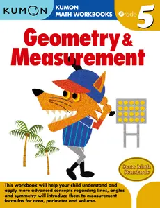 Kumon Grade 5 Geometry & Measurement Math Workbook for Advanced Concepts in Lines Angles Symmetry Measurement Formulas Area Perimeter Volume