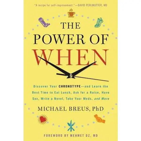 USED Book - The Power of When: Discover Your Chronotype--And the Best Time to Eat Lunch, Ask for a Raise, Have Sex, Write a Novel, Take Your Meds, and More by Breus, Michael (Hardcover) - english