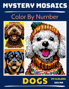 Mystery Mosaics Color By Number: Dogs: Pixel Art Coloring Book for Adults and Kids, Relax and Unwind with Stunning Visuals for Stress Relief