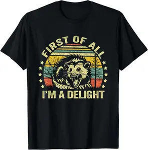 Opossum Possum First Of All I'm A Delight Sarcastic Angry Summer Casual Shortsleeve Cotton T-Shirt