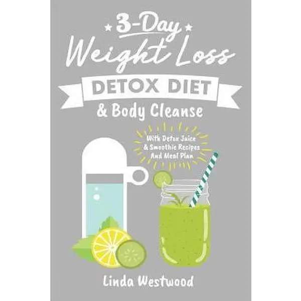 USED Book - Detox: 3-Day Weight Loss Detox Diet & Body Cleanse (With Detox Juice & Smoothie Recipes And Meal Plan) by Westwood, Linda (Paperback) - english