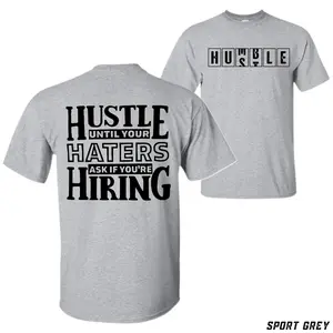 Hustle Mindset T-Shirt – Bold “Hustle Until Your Haters Ask If You’re Hiring” Graphic – Perfect for Entrepreneurs, Gym Motivation & Daily Grind Style