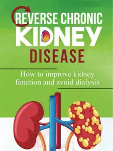 Reverse Chronic Kidney Disease: How To Improve Kidney Function And Avoid Dialysis Paperback – November 1, 2022