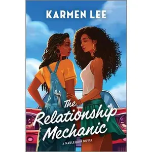 The Relationship Mechanic: A Spicy Small Town Black Sapphic ROM Com -- Karmen Lee, Paperback