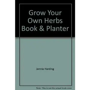 USED-Grow Your Own Herbs Book & Planter by Jennie Harding (Paperback)