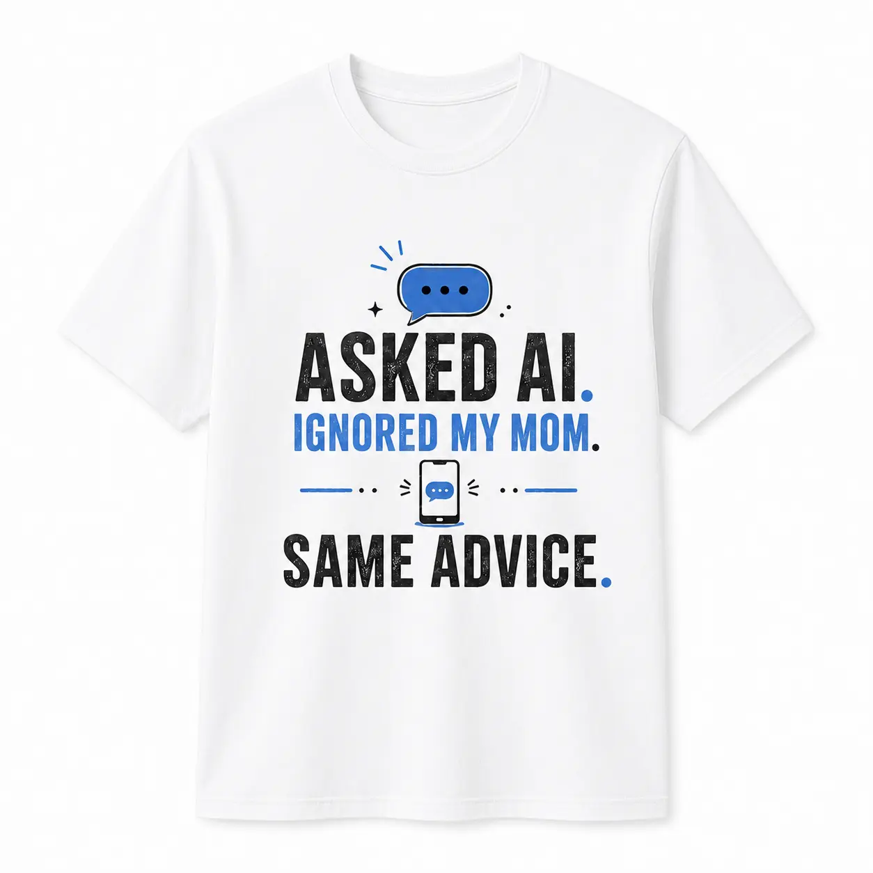 Funny AI Mom Advice T-Shirt for Men Women | Asked AI Ignored My Mom Graphic Tee, Tech Humor Cotton Shirt