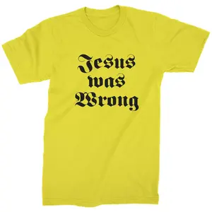 Jesus Was Wrong Little Miss Sunshine Mens T-shirt Menswear Top