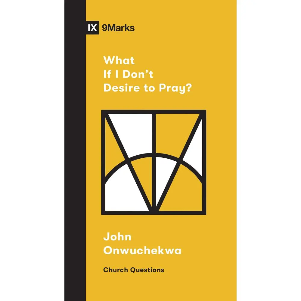 USED Book - What If I Don't Desire to Pray? by Onwuchekwa, John (Paperback) - english