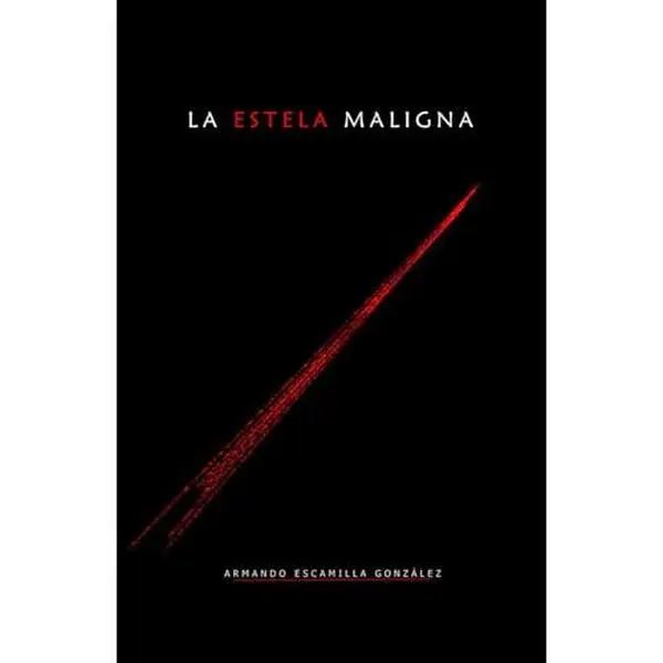 USED-La estela maligna (Spanish Edition) by Armando Escamilla González (Paperback)