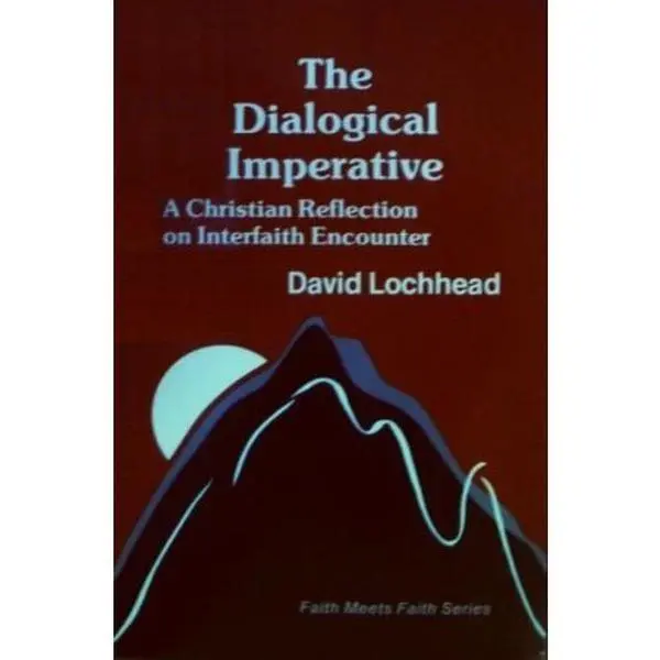 USED-The Dialogical Imperative: A Christian Reflection on Interfaith Encounter by David Lochhead (Hardcover)