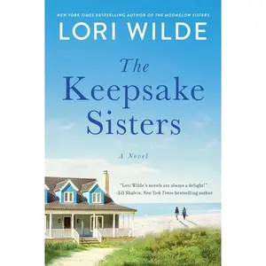 The Keepsake Sisters: A Novel (Moonglow Cove: Volume Number 2) by Lori Wilde [Paperback Book]