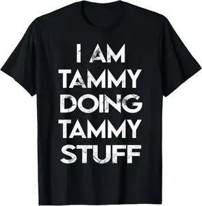 I Am Tammy Doing Tammy Stuff Casual Short Sleeve Cotton T-Shirt