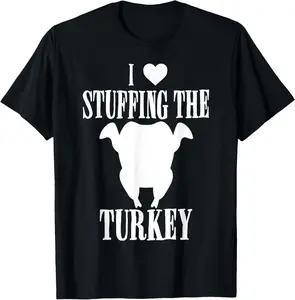 100% Cotton I Love Stuffing The Turkey I'm The Turkey Couple Matching T-Shirt