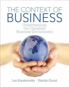USED-Context of Business Understanding the Canadian Business Environment by Natalie Guriel (Author) Len Karakowsky (Author) (Paperback)