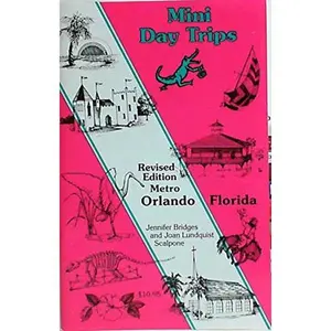 USED-Mini Day Trips: 150 Day Trips : Metro Orlando Florida by Joan Lundquist Scalpone (Paperback)