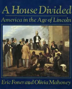 USED-House Divided: America in the Age of Lincoln by Eric Foner (Hardcover)