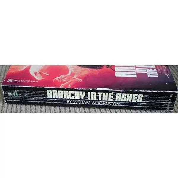 USED-Anarchy in the Ashes (Ashes Series, No.3) by William W. Johnstone (Unknown)