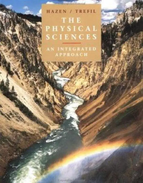 USED-The Physical Sciences: An Integrated Approach by Robert M. Hazen (Paperback)
