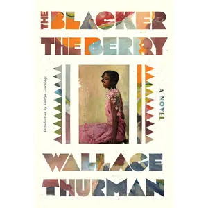 The Blacker the Berry by Wallace Thurman, Kaitlyn Greenidge [Paperback Book]