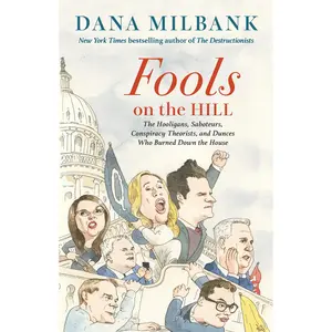 Fools on the Hill by Dana Milbank [Hardcover Book]