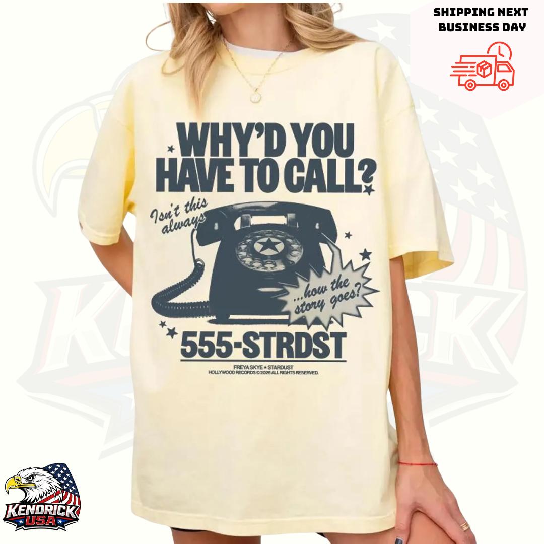 Freya Skye Why’d You Have To Call Shirt, Zombies 4 Nova Bright, Stardust Stars Align Tour, Retro Vintage Comfort Color Phone Tee, Zombies Fan Gift