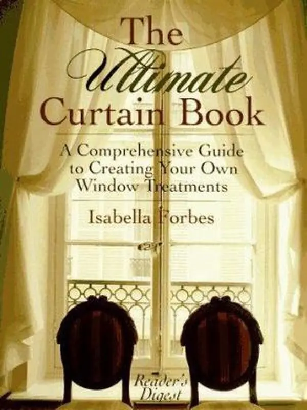 USED-The Ultimate Curtain Book: A Comprehensive Guide to Creating Your Own Window Treatments by Isabella Forbes (Hardcover)