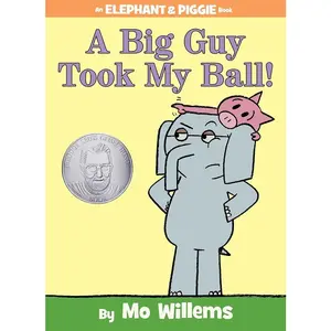 A Big Guy Took My Ball!-An Elephant and Piggie Book by Mo Willems
