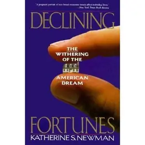 USED-Declining Fortunes: The Withering Of The American Dream by Katherine S. Newman (Paperback)