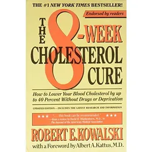 USED-The 8-Week Cholesterol Cure: How to Lower Your Blood Cholesterol by Up to 40 Percent Without Drugs or Deprivation by Robert E. Kowalski (Hardcover)