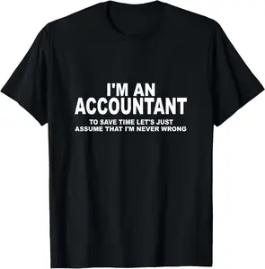 100% Cotton Funny CPA / Accounting / Bookkeeper T-shirt T-Shirt
