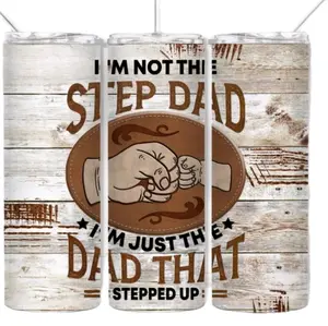 Step Dad Stepped Up Dad Tumbler - I'm Not The Step Dad I'm Just The Dad That Stepped Up - Wood Grain Design - Perfect Gift for Dads