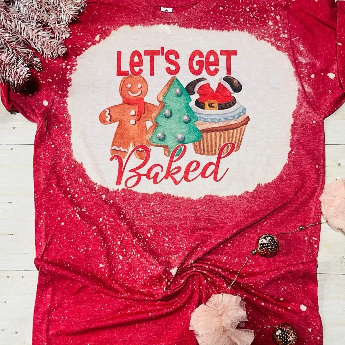 Let's Get Baked Women's Bleached Funny Christmas T-Shirt - Tshirt, Top