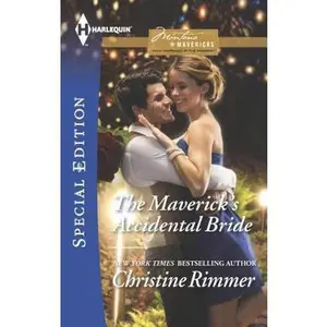 USED-The Maverick's Accidental Bride (Montana Mavericks: What Happened at the Wedding?, 1) by Christine Rimmer (Unknown)