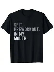 Funny "Spit Preworkout In My Mouth" Gym Humor T-Shirt - Unisex Black with White Text, Soft Breathable Cotton, S-3XL Sizes, Casual Workout & Fitness Apparel, Machine Washable Crew Neck Tee for Men & Women