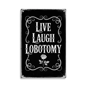 Live Laugh Lobotomy Vintage Dark Humor Metal Sign Print Aesthetic Room Decoration for Home Bedroom Kitchen Bar Dorm Bathroom Wall Decor 8 X 12 Inch