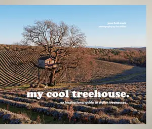 USED-My Cool Treehouse: An Inspirational Guide to Stylish Treehouses by Field-Lewis, Jane (Hardcover)