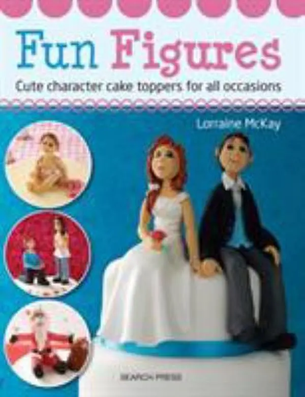 Used Book - Fun Figures: Cute Character Cake Toppers for All Occasions by Lorraine McKay (Softcover, English, Good Condition, 1.2 lbs)