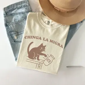 Comfort Colors Chinga La Migra TShirt, Pro Immigration Tee, Abolish ICE Funny Cat Political, Human Rights Civil Rights Equality Tee, Feminist TShirt