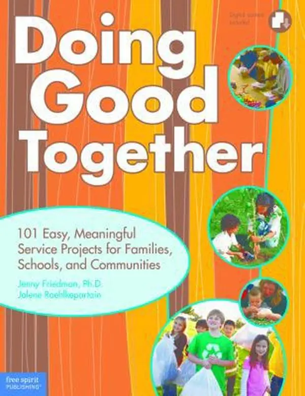 USED-Doing Good Together: 101 Easy, Meaningful Service Projects for Families, Schools, and Communities by Jenny Friedman Ph.D. (Paperback)