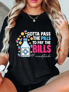 100% Cotton Gotta Pass The Pills To Pay The Bill Med Tech T-Shirt