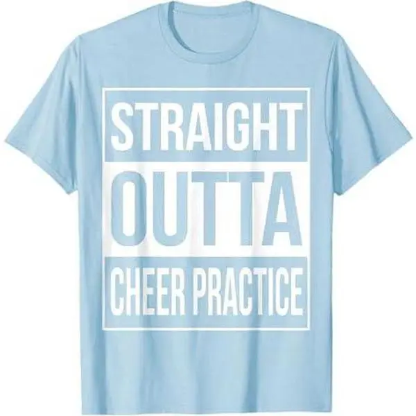Straight Outta Cheer Practice T-Shirt Cheerleading Idea Tee T-Shirt