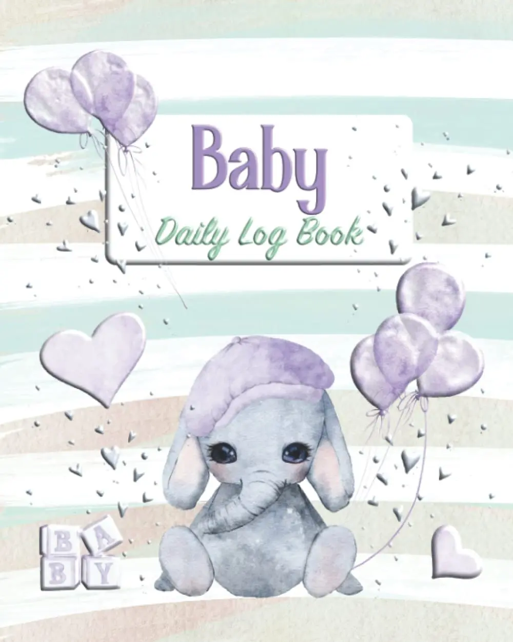 Baby Daily Log Book: The Perfect Way for Parents, Nannies, and Babysitters to Track Sleep, Feeding, Diapers, and Activities for Infants