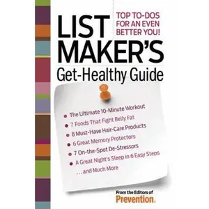 USED-List Maker's Get-Healthy Guide: Top To-Do's for an Even Better You! by Prevention Magazine Editors (Paperback)